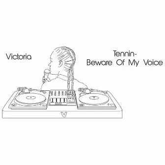 Beware of My Voice by Victoria