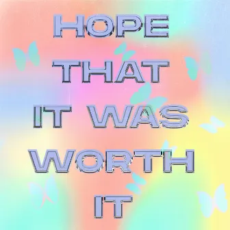 Hope That It Was Worth It by Olivia O'Brien