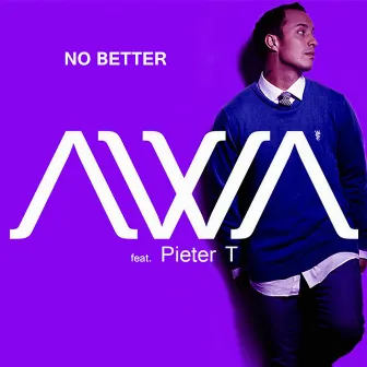 No Better by Awa