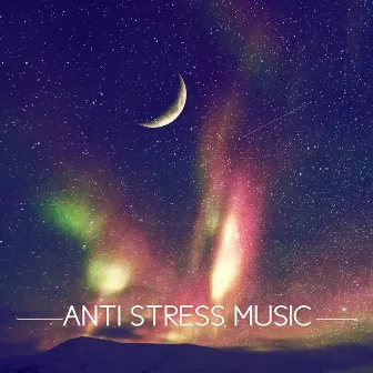 Anti Stress Music – Natural Sleep Aids for Sleep Disorders, Calming Music with Nature Sounds for Emotional Distress, Sleep Music with Rain Sounds & White Noise for Sleep Problems, Relaxing Music to Calm Down & Chill Out by Silent Night Music Academy