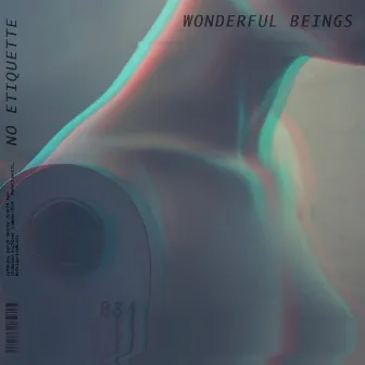 Wonderful Beings by No Etiquette