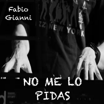 no me lo pidas by Fabio Gianni