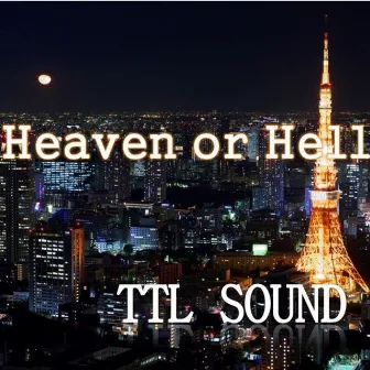 Heaven or Hell by TTL SOUND