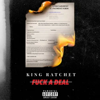 Fuck A Deal by King Ratchet