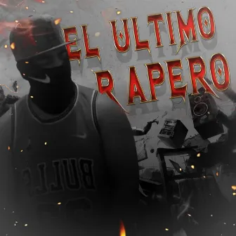 El Ultimo Rapero by Ankel