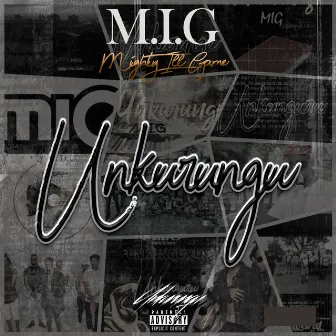 UNKURUNGU by M.I.G