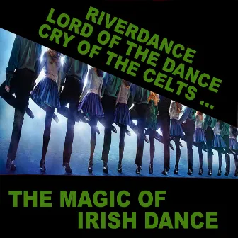 The Magic of Irish Dance by Paddy O'Connor