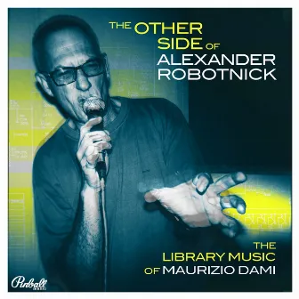 The Other Side Of Alexander Robotnick by Maurizio Dami