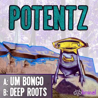 Um Bongo / Deep Roots by Potentz