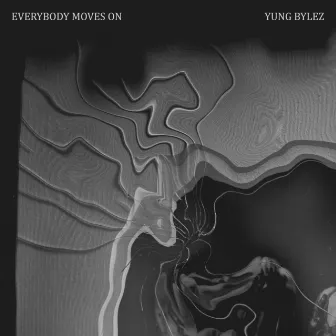 Everybody Moves On by Yung Bylez