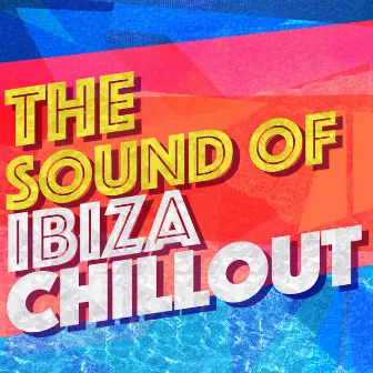 Sound of Ibiza Chillout by Saint Tropez Radio Lounge Chillout Music Club