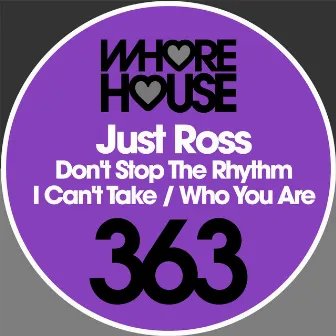 Don't Stop the Rhythm / I Can't Take / Who You Are by Just Ross