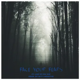 Face Your Fears by Hollywood Floss