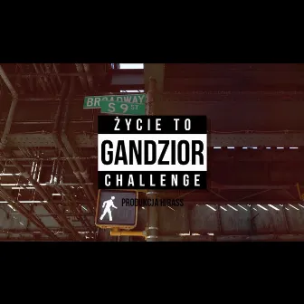 Życie To Challange by Gandi Ganda