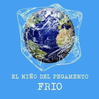 Frío by El Niño del Pegamento