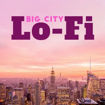 Big City Lo-Fi by Tropicoolio