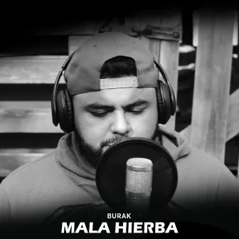 Mala Hierba by Burak