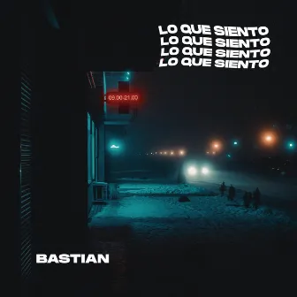 Lo Que Siento by Bastian