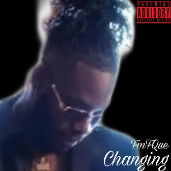 Changing by Fmfque