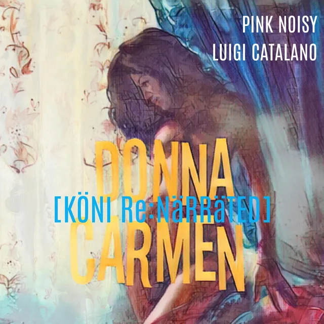 Donna Carmen - KÖNI Rɛ:nǟʀʀǟȶɛɖ