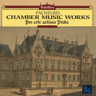 Pachelbel:Chamber Music Works by Pro Arte Antiqua Praha