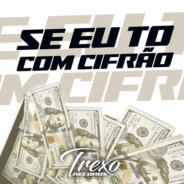 Se Eu To Com Cifrão