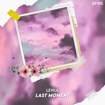 Last Moment by LewlK