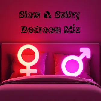 Slow & Sultry Bedroom Mix: Erotic Grooves, Sensual Beats for Intimate Moments by Sexy Beat Project