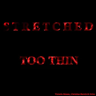 Stretched Too Thin by 