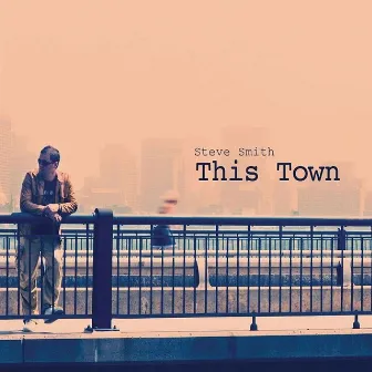 This Town by Steve Smith