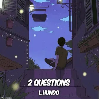 2 questions by L.Hundo