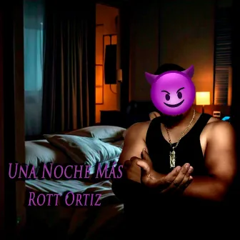 Una Noche Más by Rott Ortiz