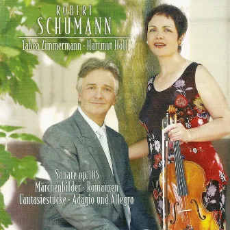 Schumann, R.: Adagio and Allegro / Fantasiestucke / 3 Romanzen / Violin Sonata No. 1 / Marchenbilder by Tabea Zimmermann