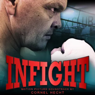 Infight (Original Motion Soundtrack) by Cornel Hecht