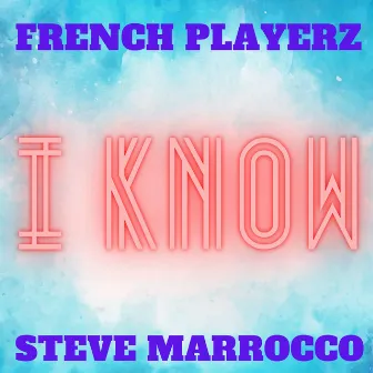 I Know by Steve Marrocco