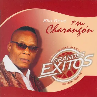 Grandes Exitos (Greatest Hits) by Elio Revé Y Su Charangón