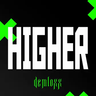 Higher by Demloxx