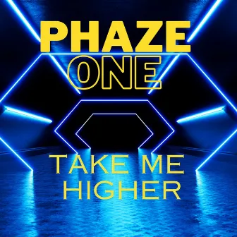 Take Me Higher by Phaze One