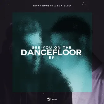 See You On The Dancefloor EP by Low Blow