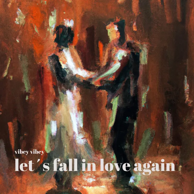 let‘s fall in love again