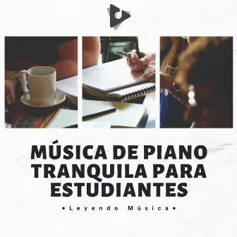 Música De Piano Tranquila Para Estudiantes by Leyendo Música