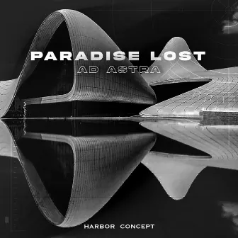 Ad Astra (HCEP01): Paradise Lost by Harbor Concept