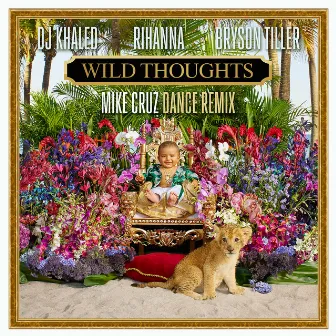 Wild Thoughts (Mike Cruz Dance Remix) by Mike Cruz