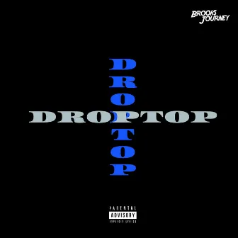 Droptop by BrooksJourney