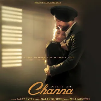 Channa (Love is Life) by Sartaj Virk