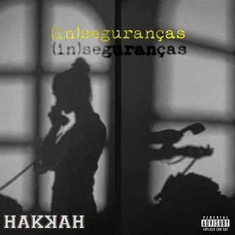 Inseguranças by Hakkah