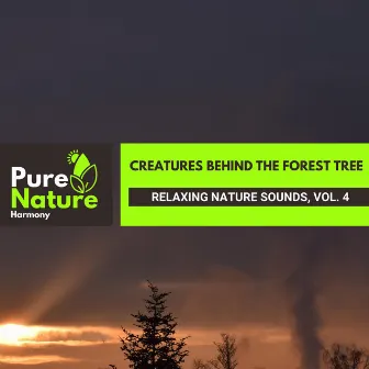 Creatures Behind the Forest Tree - Relaxing Nature Sounds, Vol. 4 by Nature Forest