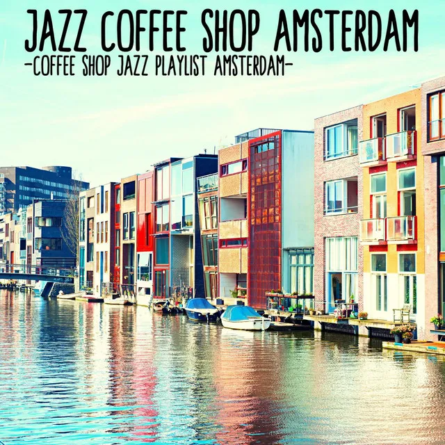 Perfect Amsterdam Coffee Shop Music