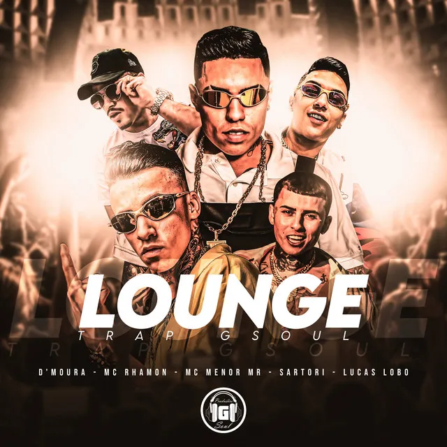 Lounge (Trap Gsoul)