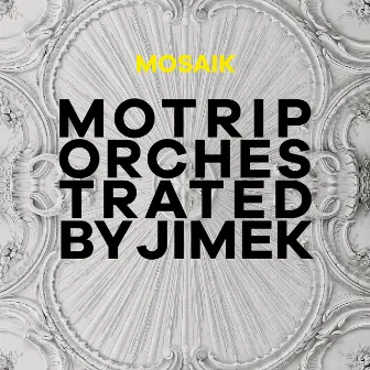 Mosaik (MoTrip Orchestrated By Jimek / Live) by JIMEK